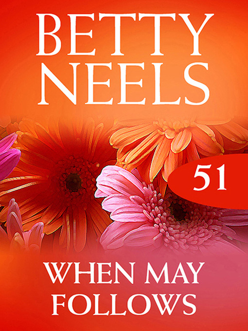 Title details for When May Follows (Betty Neels Collection) by Betty Neels - Available